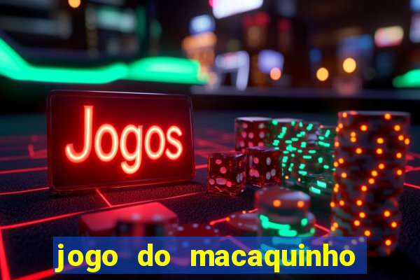 jogo do macaquinho que ganha dinheiro